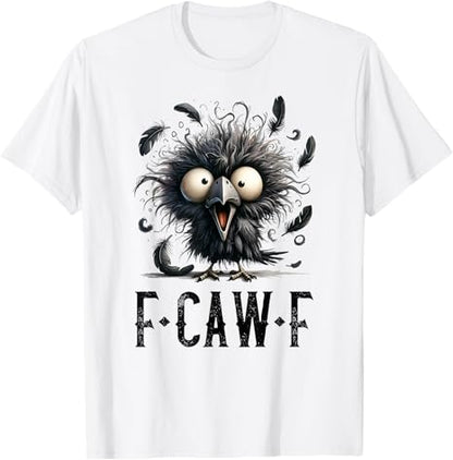 F-Caw-F Black Crow Black Bird Funny Crow F-Caw-F T-Shirt