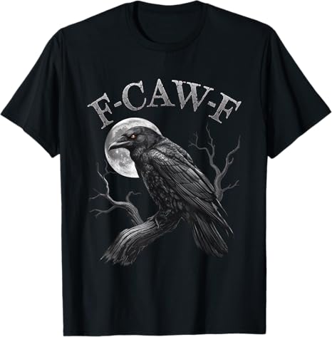 F-Caw-F Graphic for Halloween Art and Crow Lover Black Crow, F-Caw-F Funny Black Bird moon Gothic Adult Humor T-Shirt